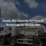 Ready Mix Concrete Services in Burscough by Quality Mix