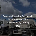 Concrete Pumping Services in St Helens – Quality & Precision by Quality Mix