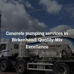 Concrete pumping services in Birkenhead: Quality Mix Excellence