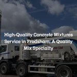 High-Quality Concrete Mixtures Service in Frodsham: A Quality Mix Specialty
