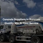 Concrete Suppliers in Runcorn: Quality Mix At Your Service