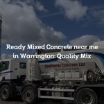 Ready Mixed Concrete near me in Warrington: Quality Mix