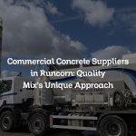 Commercial Concrete Suppliers in Runcorn: Quality Mix’s Unique Approach